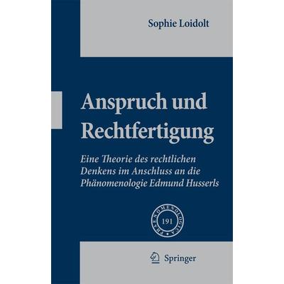 Anspruch und Rechtfertigung, Gebundene Ausgabe von Sophie Loidolt, Springer Netherland, 978-1-4020-9049-3