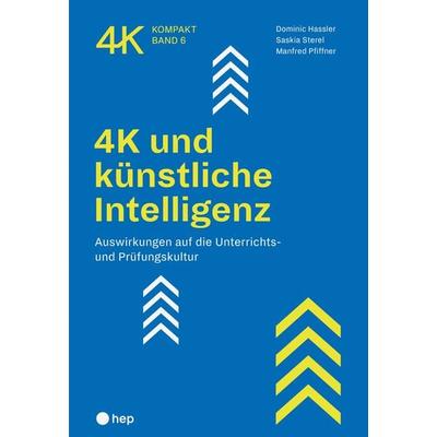 4K und künstliche Intelligenz, Taschenbuch von Dominic Hassler,Saskia Sterel,Manfred Pfiffner, Hep verlag, 978-3-0355-2327-0