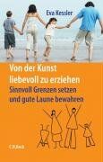 Eva Kessler - Von der Kunst, liebevoll zu erziehen: Sinnvoll Grenzen setzen und gute Laune bewahren - Preis vom 11.10.2026 15:43:13 h