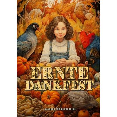 Erntedankfest Malbuch für Erwachsene, Taschenbuch von Monsoon Publishing,Musterstück Grafik, Epubli, 978-3-7584-2141-9