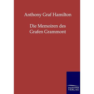 Die Memoiren des Grafen Grammont, Taschenbuch von Anthony Graf Hamilton, Salzwasser, 978-3-8460-0030-4