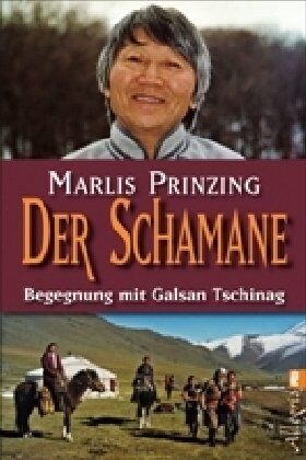Marlis Prinzing - Der Schamane: Begegnung mit Galsan Tschinag - Preis vom 09.10.2026 07:28:09 h