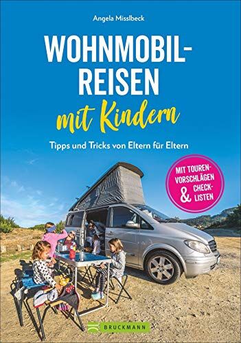 Angela Misslbeck - Wohnmobilreisen mit Kindern. Tipps und Tricks von Eltern für Eltern. Ein Ratgeber mit Tourenvorschlägen, Checklisten und Infos für einen kinderleichten Start ins Van-Reisen mit der Familie. Neu 2020 - Preis vom 30.09.2026 22:30:23 h