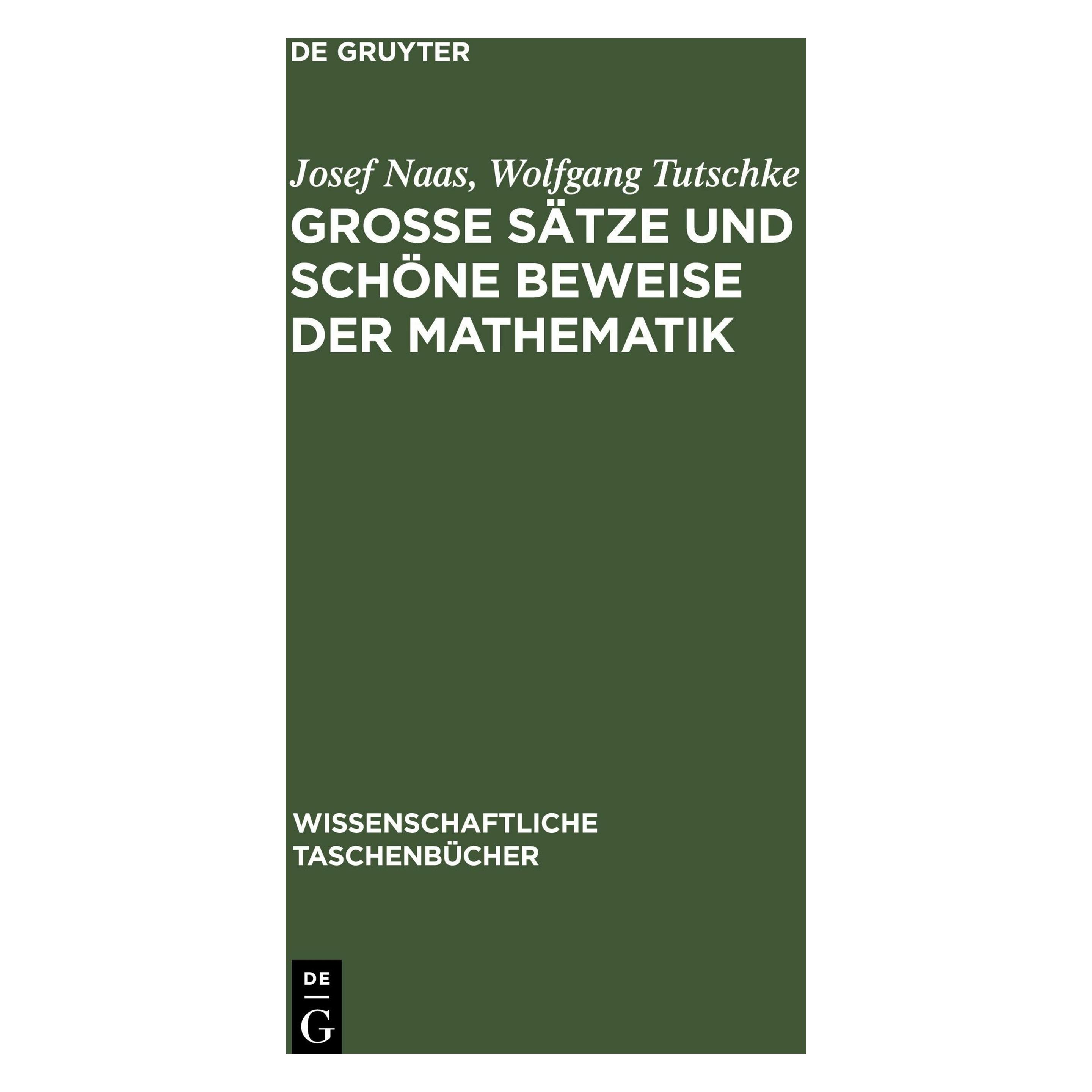 De Gruyter Grosse Sätze und schöne Beweise der Mathematik (Deutsch, Hardcover, Josef Naas) (42665998)