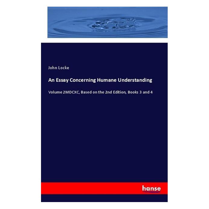 Hansebooks An Essay Concerning Humane Understanding (Englisch, Softcover, John Locke) (55977157)