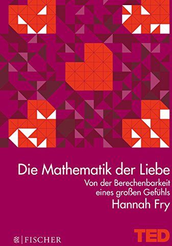 Hannah Fry - Die Mathematik der Liebe: Von der Berechenbarkeit eines großen Gefühls. TED Books (gebundene Ausgabe) - Preis vom 02.10.2026 23:42:20 h