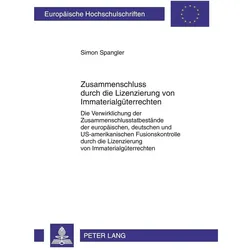 Zusammenschluss durch die Lizenzierung von Immaterialgüterrechten, Fachbücher von Simon Spangler