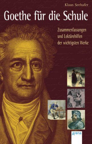 Klaus Seehafer - Goethe für die Schule: Zusammenfassungen und Lektürehilfen der wichtigsten Werke - Preis vom 11.10.2026 03:10:56 h