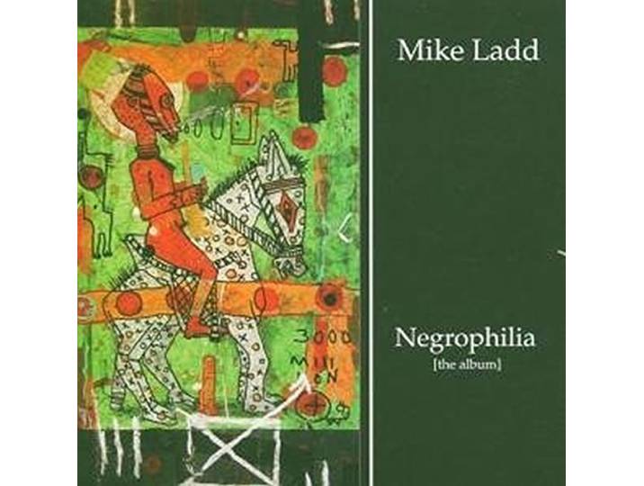 Mike Ladd - Negrophilia