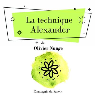 La Technique Alexander - Frederick Matthias Alexander,Ulrich Funkel, Audio, 9782821110717