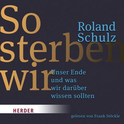 So sterben wir - Roland Schulz, Audio, 9783451882456