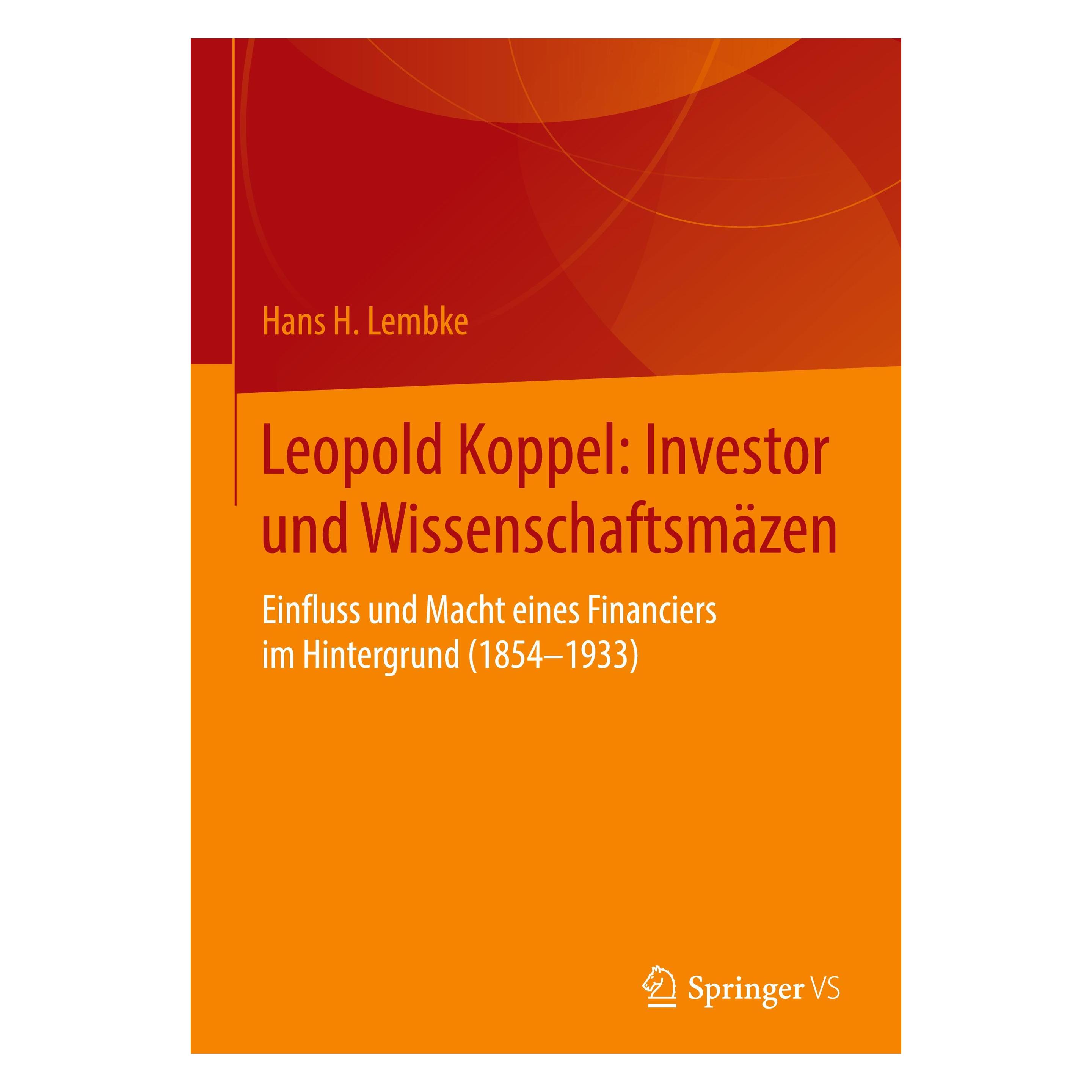 Springer Leopold Koppel: Bankier und Wissenschaftsmäzen (Deutsch, Hardcover, Hans H. Lembke) (9783658288228)
