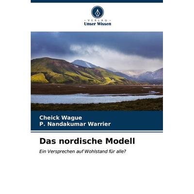 Das nordische Modell, Taschenbuch von Cheick Wague,P. Nandakumar Warrier, Verlag Unser Wissen, 978-620-6-96153-6