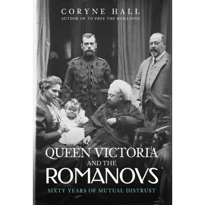 Queen Victoria and the Romanovs, Taschenbuch von Coryne Hall, Amberley Publishing, 978-1-398-10909-4