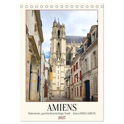 Amiens - Malerische, geschichtsträchtige Stadt (Tischkalender 2027 DIN A5 hoch), CALVENDO Monatskalender