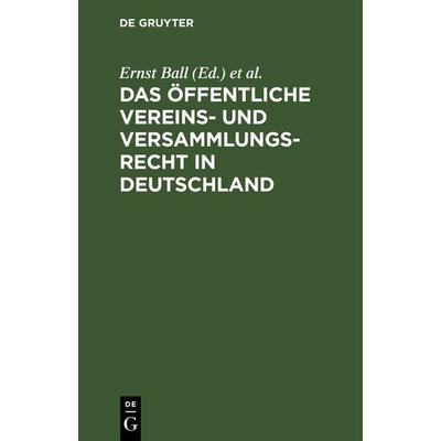 Das öffentliche Vereins- und Versammlungsrecht in Deutschland, Gebundene Ausgabe von , De Gruyter, 978-3-11-122575-3