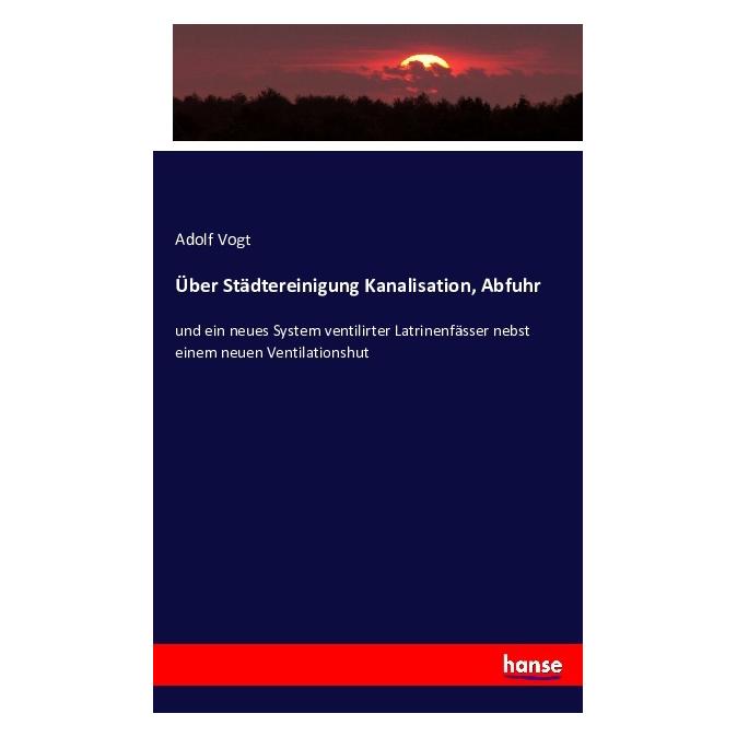 Hansebooks Über Städtereinigung Kanalisation, Abfuhr (Adolf Vogt, 2016) (55876719)