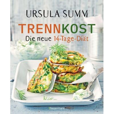 Trennkost - Die neue 14-Tage-Diät, Gebundene Ausgabe von Ursula Summ, Bassermann, 978-3-8094-3974-5