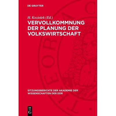 Vervollkommnung der Planung der Volkswirtschaft, Gebundene Ausgabe von , De Gruyter, 978-3-11-275800-7