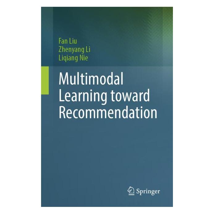 Springer Multimodal Learning towards Recommendation (Englisch, Softcover, Fan Liu, Liqiang Nie, Zhenyang Li) (53636560)