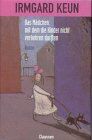 Irmgard Keun - Irmgard Keun: Das Mädchen, mit dem die Kinder nicht verkehren durften - Preis vom 09.10.2026 07:28:09 h