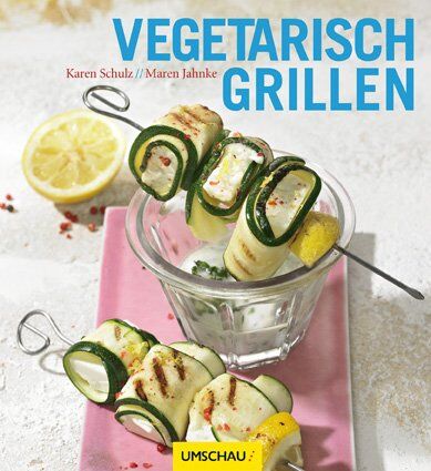 Karen Schulz - Vegetarisch grillen - Preis vom 09.10.2026 07:28:09 h