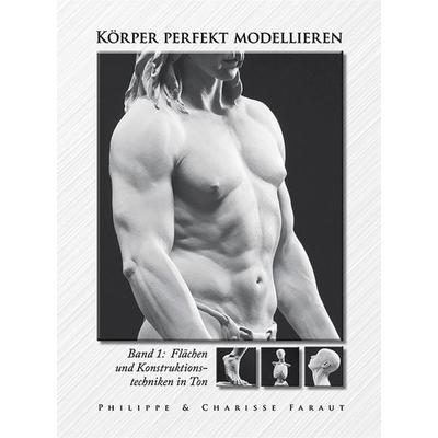 Körper perfekt modellieren, Gebundene Ausgabe von Philippe Faraut,Charisse Faraut, Hanusch Verlag, 978-3-936489-48-4