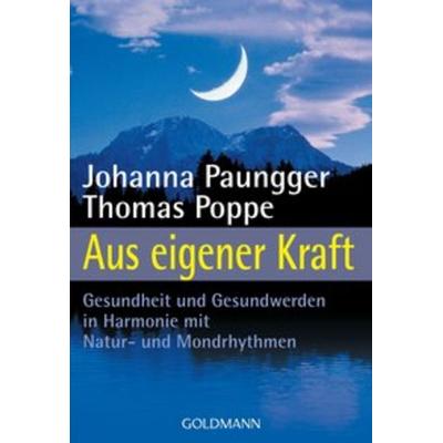 Aus eigener Kraft, Taschenbuch von Johanna Paungger,Thomas Poppe, Goldmann