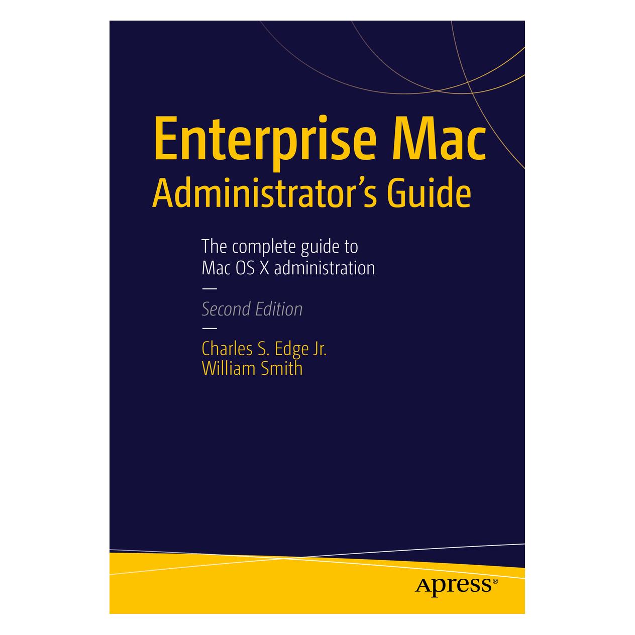 Springer Enterprise Mac Administrators Guide (Englisch, Softcover, Charles Edge, William Smith) (55606340)