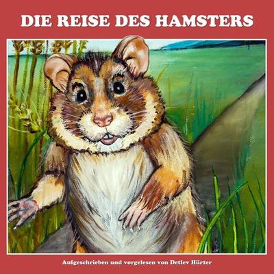Die Reise des Hamsters - Detlev Hürter, Audio, 4251177576898