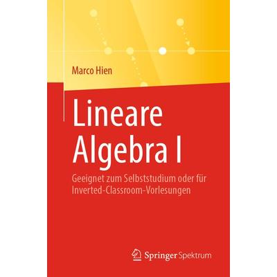 Lineare Algebra I, Taschenbuch von Marco Hien, Springer Berlin, 978-3-662-69210-3