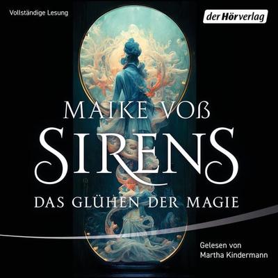 Sirens – Das Glühen der Magie - Maike Voss, Audio, 9783844550832