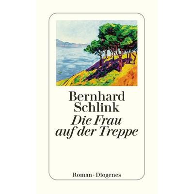 Die Frau auf der Treppe, Taschenbuch von Bernhard Schlink, Diogenes Verlag AG