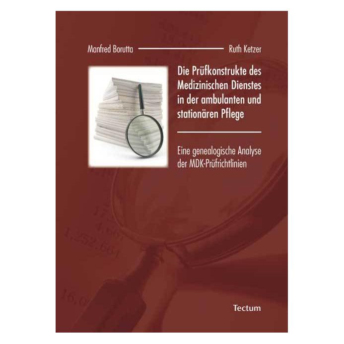 Tectum Die Prüfkonstrukte des Medizinischen Dienstes in der ambulanten und stationären Pflege (Deutsch, Softcover, Manfred Borutta, Ruth Ketzer) (55300612)