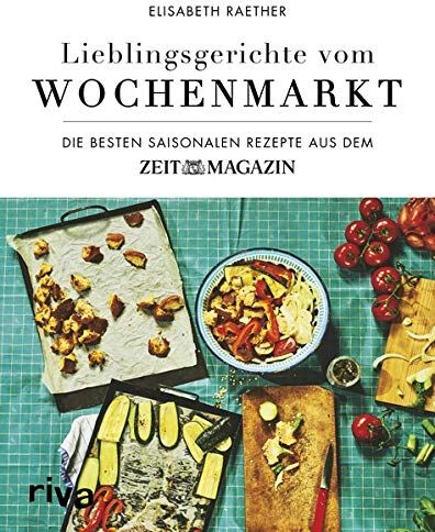 Elisabeth Raether - Lieblingsgerichte vom Wochenmarkt: Die besten saisonalen Rezepte aus dem ZEITmagazin - Preis vom 13.10.2026 11:25:28 h