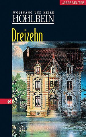 Wolfgang Hohlbein - Dreizehn: Eine phantastische Geschichte - Preis vom 07.10.2026 11:45:10 h