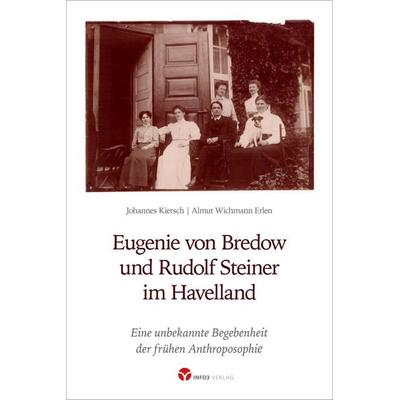 Eugenie von Bredow und Rudolf Steiner im Havelland, Taschenbuch von Johannes Kiersch,Alma Wichmann Erlen, Info 3, 978-3-95779-062-0