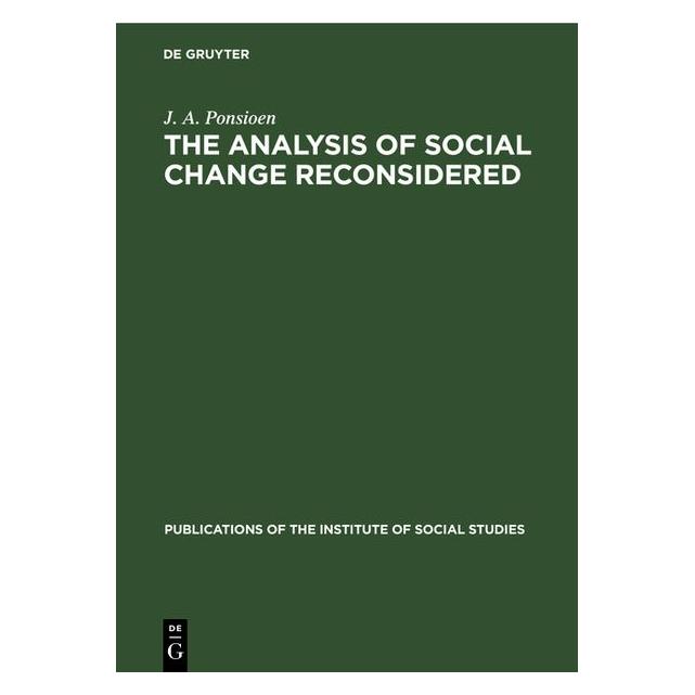 De Gruyter Ponsioen:The analysis of social change (Englisch, Hardcover, J. A. Ponsioen) (67766867)
