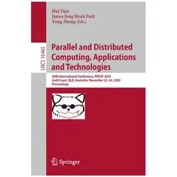 Parallel and Distributed Computing, Applications and Technologies, Fachbücher von Yong Zhang, Jong Hyuk Park, James Jong Hyuk Park, James Zhang, Hui Tian, Yong