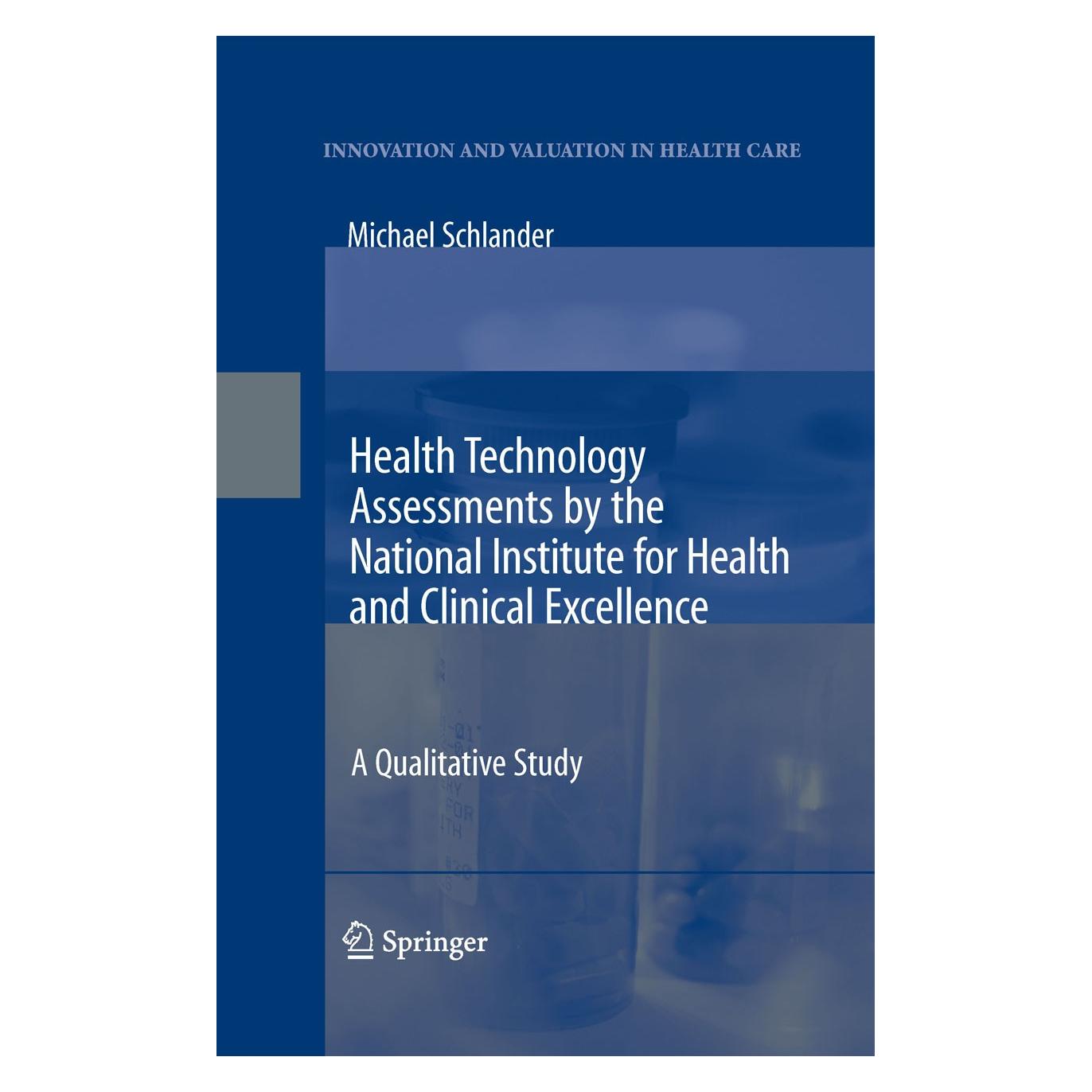 Springer Health Technology Assessments by the National Institute for Health and Clinical Excellence (Englisch, Hardcover, Michael Schlander) (9780387719955)