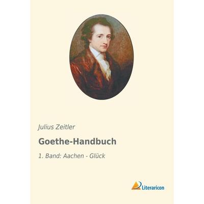 Goethe-Handbuch, Taschenbuch von , Literaricon, 978-3-96506-088-3