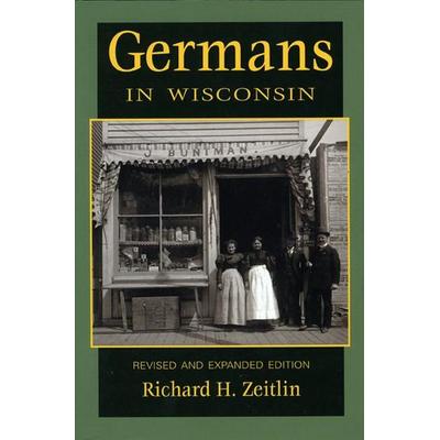 Germans in Wisconsin, Taschenbuch von Richard H. Zeitlin, Wisconsin Historical Society Press, 978-0-87020-324-4