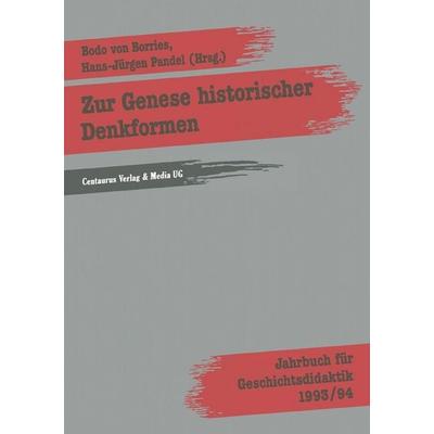 Zur Genese historischer Denkformen, Taschenbuch von Bodo Borries,Hans Pandel, Centaurus Verlag & Media, 978-3-89085-915-6