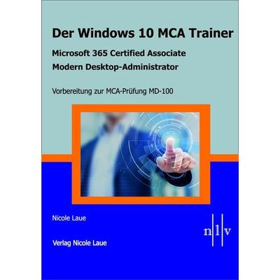 Der Windows 10 MCA Trainer-Microsoft 365 Certified Associate-Modern Desktop-Administrator-Vorbereitung zur MCA-Prüfung MD-100, Taschenbuch von Nicole