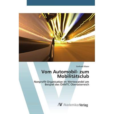 Vom Automobil- zum Mobilitätsclub, Taschenbuch von Gerhard Maier, AV Akademikerverlag, 978-3-639-84014-8