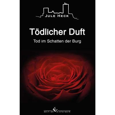 Tod im Schatten der Burg - Tödlicher Duft, Taschenbuch von Jule Heck, Winterwork