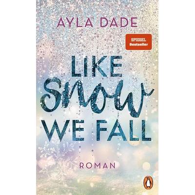 Like Snow We Fall, Taschenbuch von Ayla Dade, Penguin, 978-3-328-10772-9