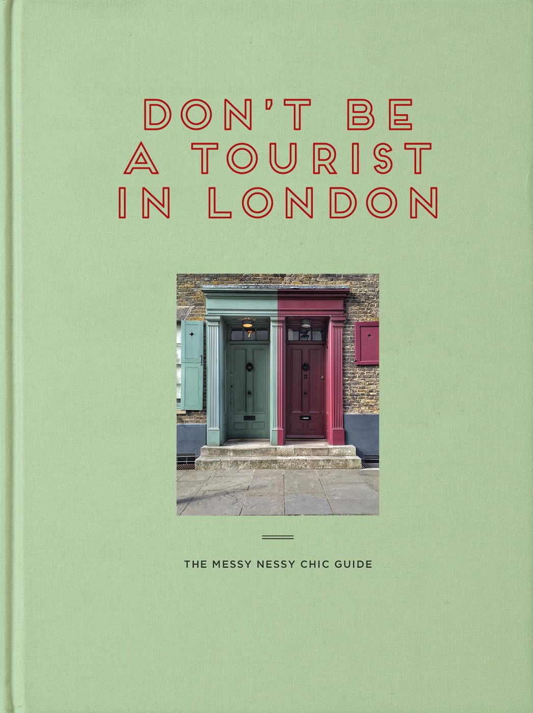Vanessa Grall - Don't Be a Tourist in London: The Messy Nessy Guide (Messy Nessy Chic Guide) - Preis vom 09.10.2026 07:28:09 h