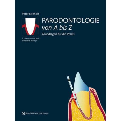Parodontologie von A bis Z, Gebundene Ausgabe von Peter Eickholz, Quintessenz Verlag, 978-3-86867-549-8