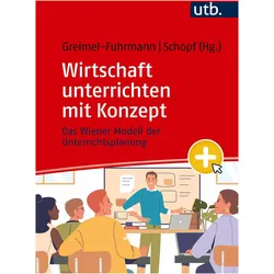 Wirtschaft unterrichten mit Konzept, Schulbücher von Bettina Greimel-Fuhrmann, Christiane Schopf